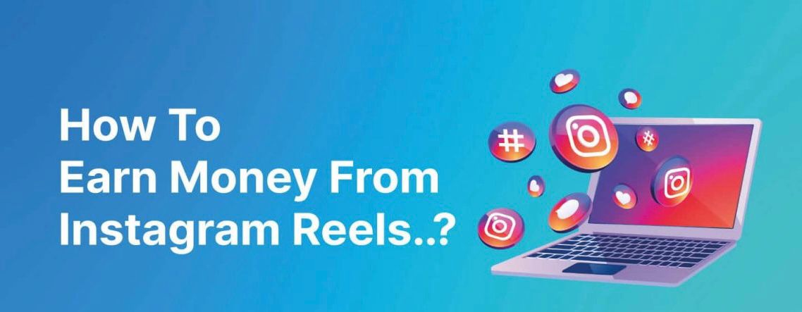 How To Make Money From Instagram Reels